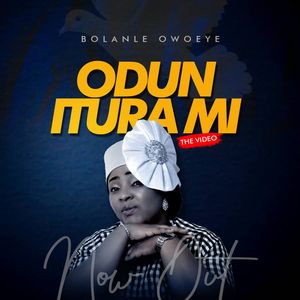 Download Odun Itura Mi By Bolanle Owoeye