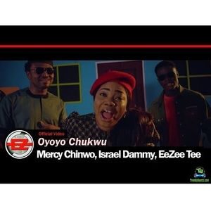 Download Oyoyo Chukwu By Mercy Chinwo Ft. Israel Dammy, EeZee Tee
