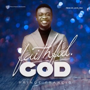 Download Faithful God By Prince Francis