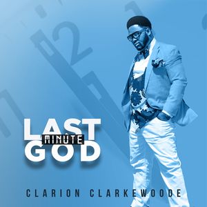 Download Last Minute God By Clarion Clarkewoode