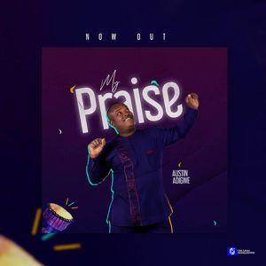 Download My Praise By Austin Adigwe