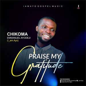 Download Praise My Gratitude EP By I Am Ayo