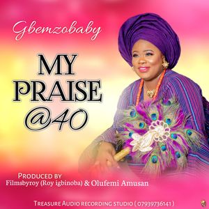 Download My Praise at 40 By Gbemozbaby