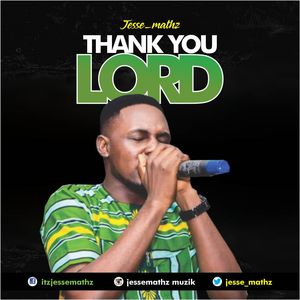 Download Thank You Lord By Jesse Mathz