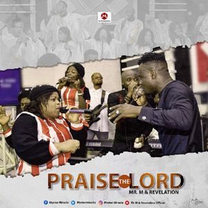 Download Praise The Lord By Mr. M & Revelation