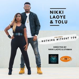 Download Nothing Without You By Nikki Laoye Ft. Tolu