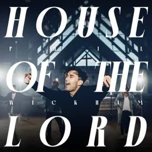 Download House Of The Lord By Phil Wickham