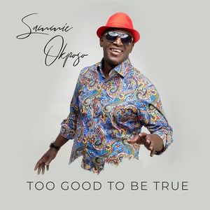 Download Too Good To Be True By Sammie Okposo
