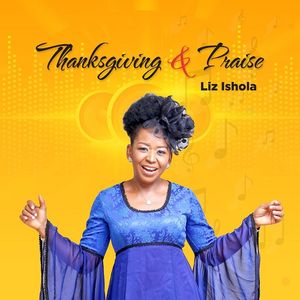 Download Thanksgiving And Praise By Liz Ishola