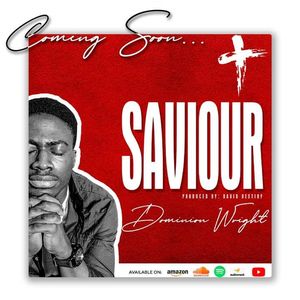 Download Saviour By Dominion Wright