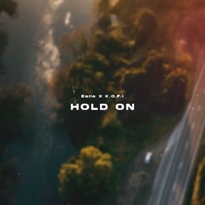 Download Hold On By Ealle Ft. K.O.F.I
