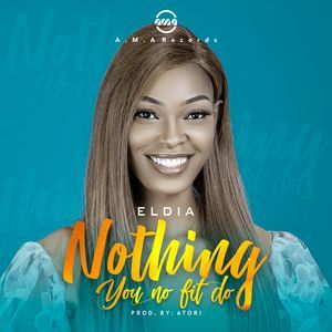 Download Nothing You No Fit Do By Eldia