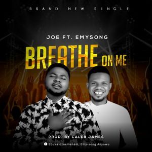Download Breathe On Me By Joe Ft. Emysong