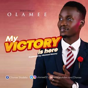 Download My Victory Is Here By Olamee