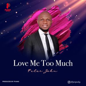 Download Love Me Too Much By Peter John