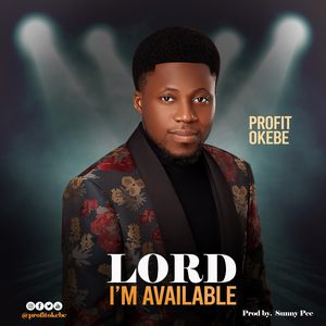 Download Lord I'm Available By Profit Okebe