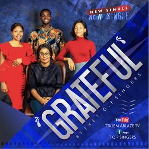 Download Grateful By T.O.P Singers