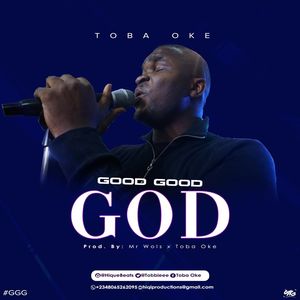 Download Good Good God By Toba Oke