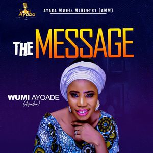 Download Message By Wumi Ayoade (Ayaba Jesu)