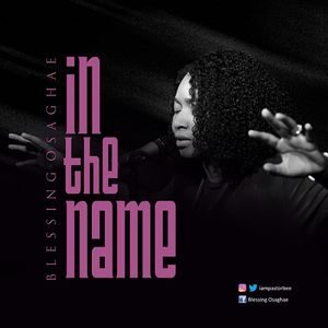 Download and Stream In The Name By Blessing Osaghae