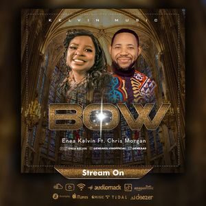 Download and Stream Bow By Enea Kelvin Ft. Chris Morgan