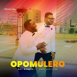 Download Opomulero By Kay Wonder Ft. Dare Justified