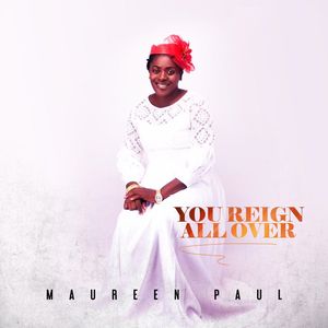 Download You Reign All Over (Praise Medley) By Maureen Paul