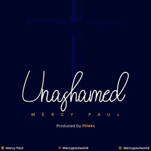 Download Unashamed By Mercy Paul