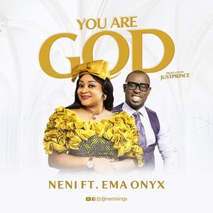 Download You Are God By Neni Ft. Ema Onyx