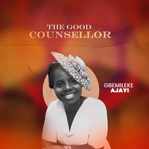 Download The Good Counsellor By Oluwagbemileke Suyi-Ajayi