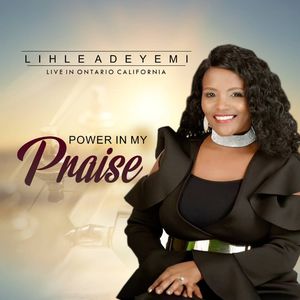 Power in My Praise By Lihle Adeyemi