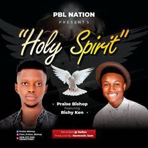 Download Holy Spirit By Praise Bishop Ft. Richy Ken