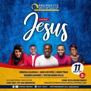 Prophetic Worship Concert Event | Nikky Praiz Featuring, Dare Justified, Ernieola olusoga, Odunayo Adebayo, Pastor Banke Bello