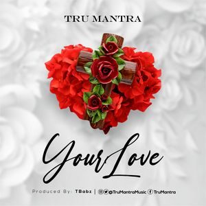 Download Your Love By Tru Mantra