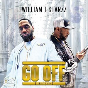 Download and Stream Go Off (Instead) By William T Starzz