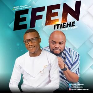 Download Efen Etiehe By Daniel Umana Ft. Sensational Bamidele