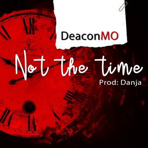 Download Not The Time By DeaconMo