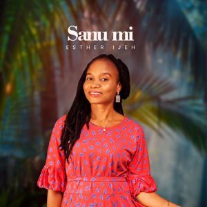 Download Sanu Mi By Esther Ijeh