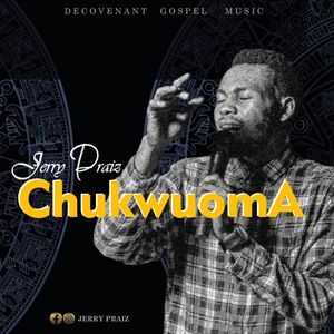 Download Chukwuoma By Jerry Praiz