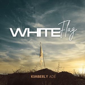 Download and Stream White Flag By Kimberly Adé