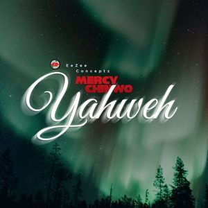 Download Yahweh By Mercy Chinwo