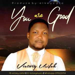 Download You Are Good By Victory Usifoh
