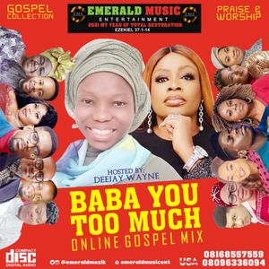 Download Baba You Too Much By EMERALD MUSIC ENTERTAINMENT