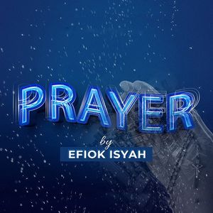 Download Prayer By Efiok Isyah