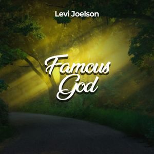 Download Famous God By Levi Joelson