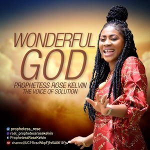 Download Wonderful God By Prophetess Rose Kelvin