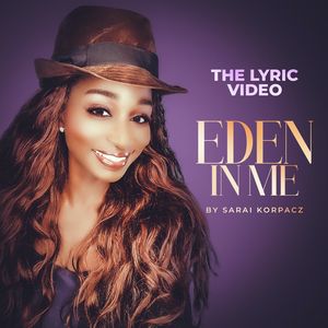 Lyrics Video : Eden in Me By Sarai Korpacz
