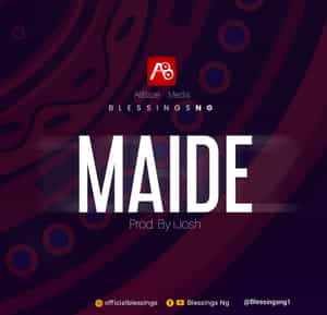 Download Maide By Blessings Ng
