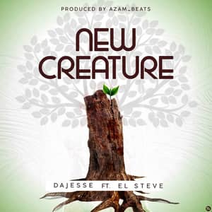 Download and Stream New Creature By DaJesse Ft. El Steve