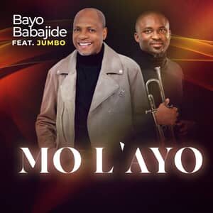 Download and Stream Mo L'ayo By Bayo Babajide Ft. Jumbo Ane